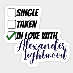 Single, taken, in love with Alexander Lightwood Sticker